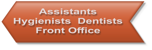 Assistants Hygienists  Dentists Front Office